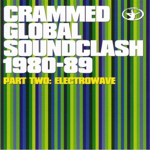 Crammed Global Soundclash 1980-89 Part Two: Electrowave