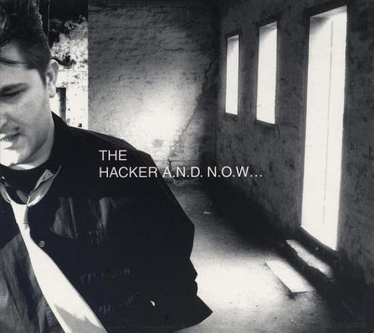 Hacker, The - A.N.D. N.O.W...