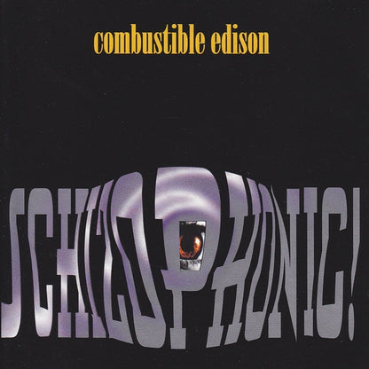 Combustible Edison - Schizophonic!