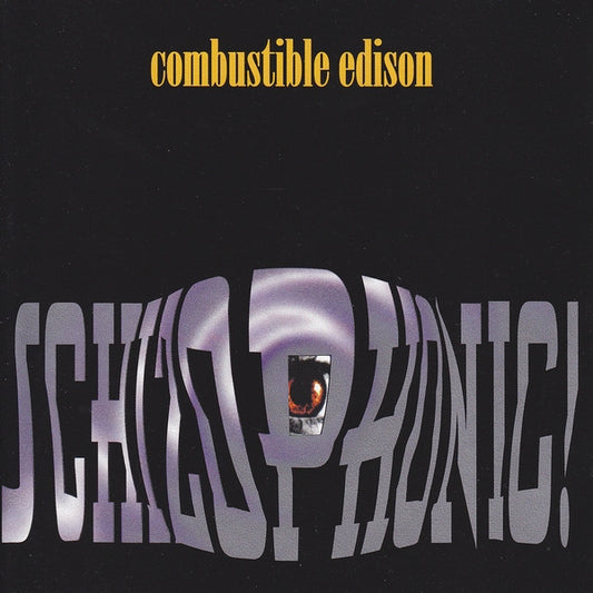 Combustible Edison - Schizophonic!