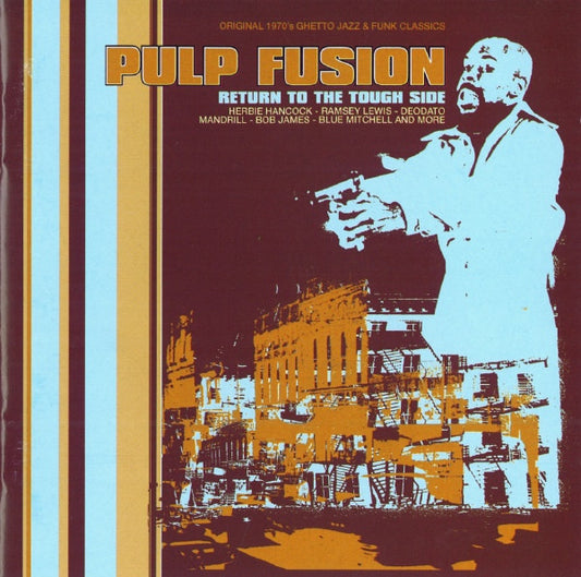 Pulp Fusion: Return To The Tough Side (Original 1970's Ghetto Jazz & Funk Classics)