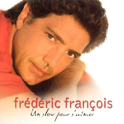 Frédéric François - Un Slow Pour S'Aimer