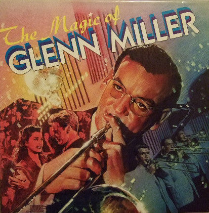 Glenn Miller And His Orchestra - The Magic of Glenn Miller