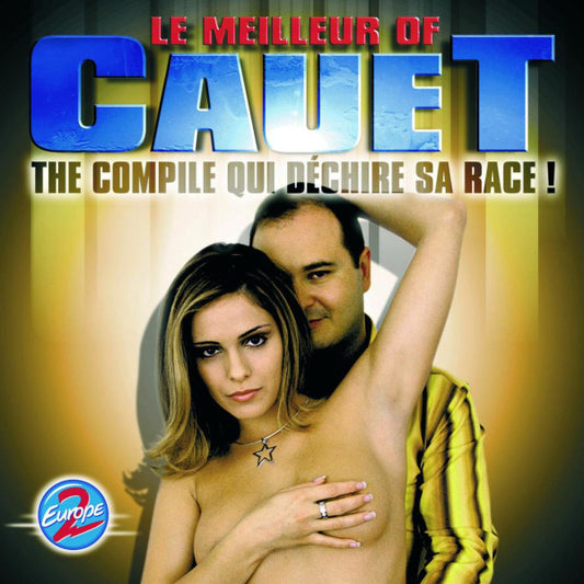 Cauet - Le Meilleur Of Cauet : The Compile Qui Déchire Sa Race