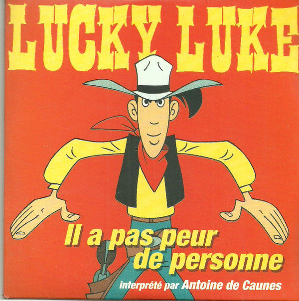 Antoine De Caunes - Lucky Luke Il A Pas Peur De Personne