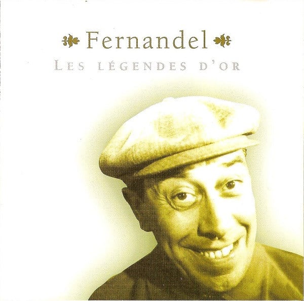 Fernandel - Les Légendes D'Or