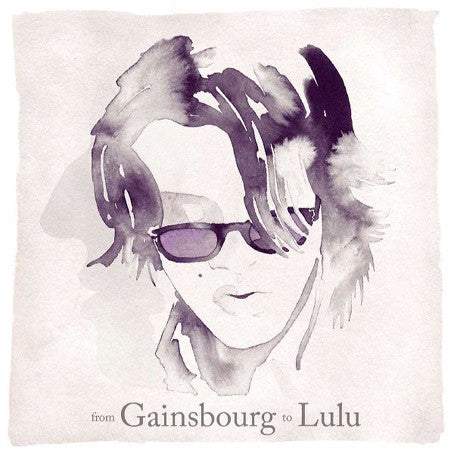 Lulu Gainsbourg - From Gainsbourg To Lulu