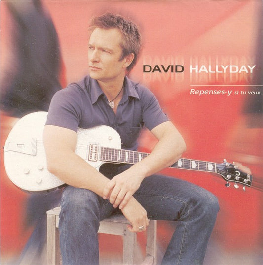 David Hallyday - Repenses-y Si Tu Veux