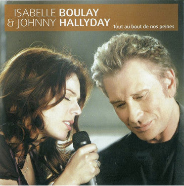 Isabelle Boulay & Johnny Hallyday - Tout Au Bout De Nos Peines