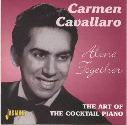 Carmen Cavallaro - Alone Together: The Art Of Cocktail Piano