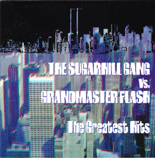 Sugarhill Gang Vs. Grandmaster Flash - The Greatest Hits