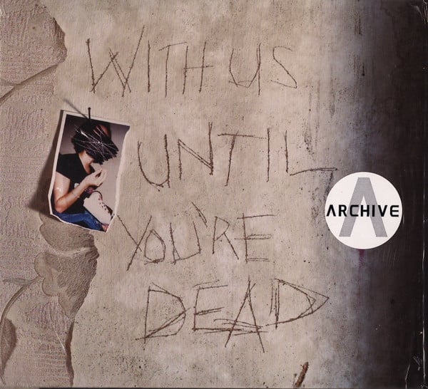 Archive - With Us Until You're Dead