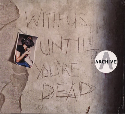 Archive - With Us Until You're Dead