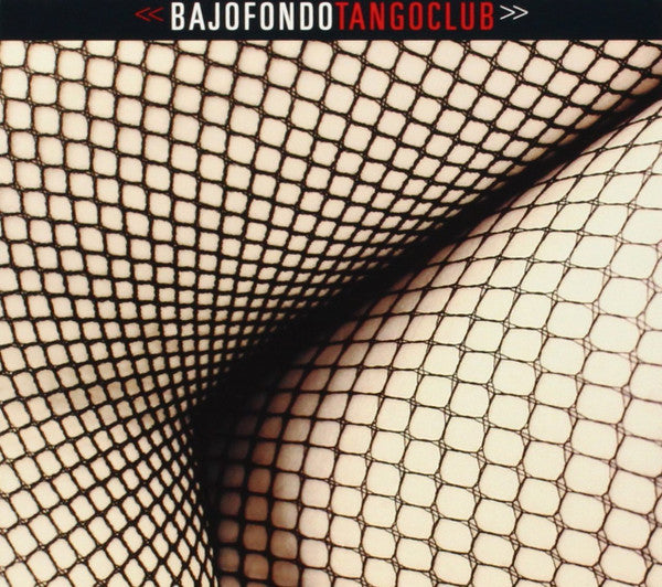 Bajofondo Tango Club - Bajofondo Tango Club