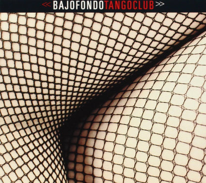 Bajofondo Tango Club - Bajofondo Tango Club