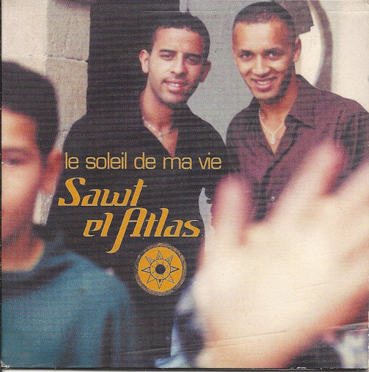 Sawt El Atlas - Le Soleil De Ma Vie