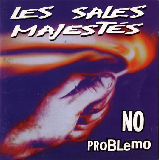 Les Sales Majestés - No Problemo