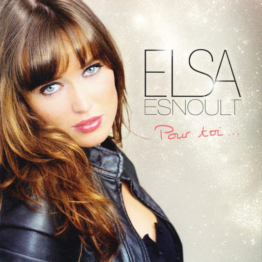 Elsa Esnoult - Pour Toi...