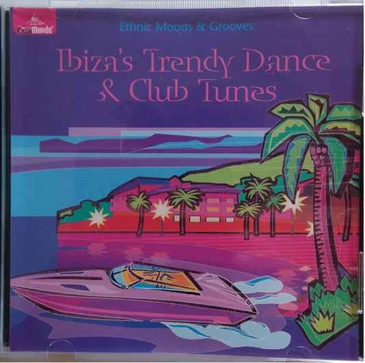 Ibiza's Trendy Dance & Club Tunes