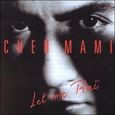 Cheb Mami - Let Me Raï