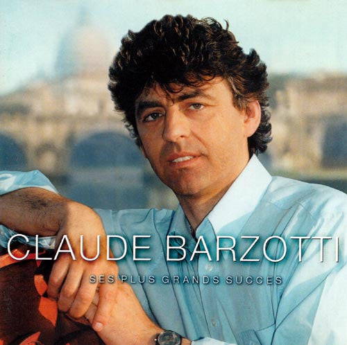 Claude Barzotti - Ses Plus Grands Succès