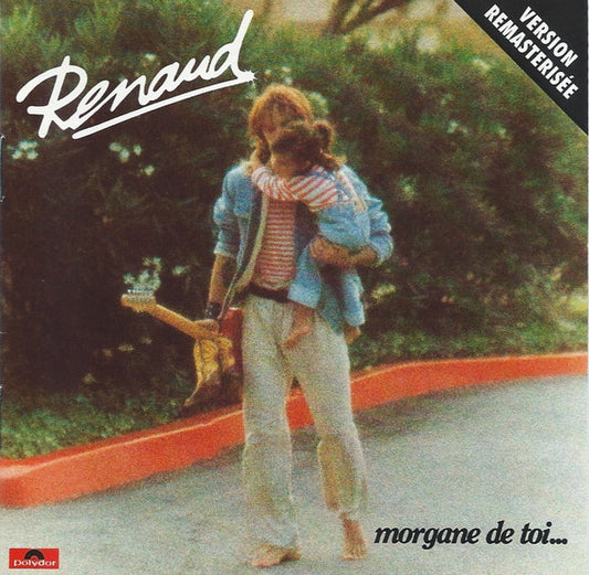 Renaud - Morgane De Toi...