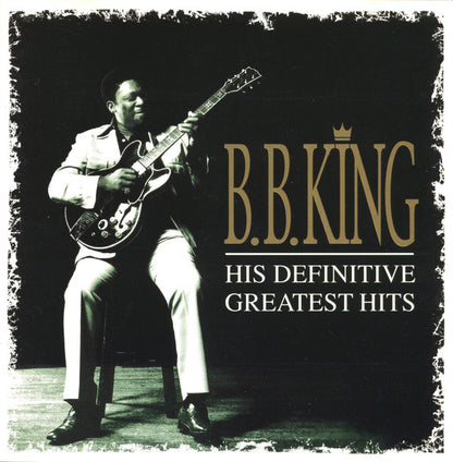 B.B. King - His Definitive Greatest Hits