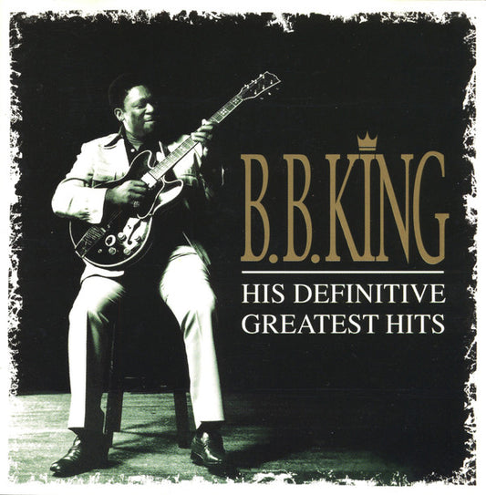 B.B. King - His Definitive Greatest Hits