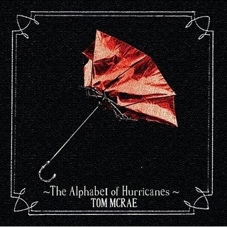 Tom McRae - The Alphabet Of Hurricanes
