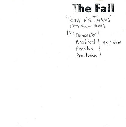 The Fall - Totale's Turns It's Now Or Never