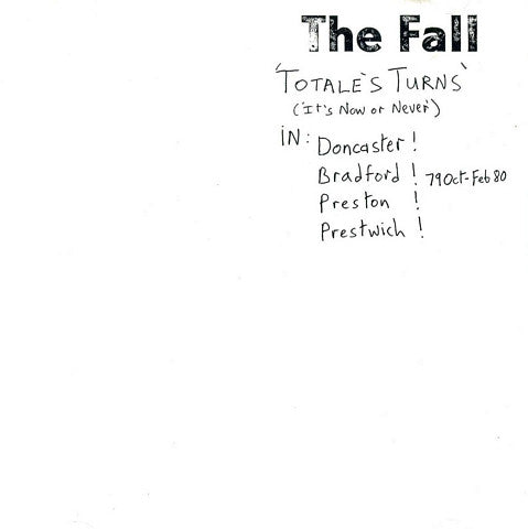The Fall - Totale's Turns It's Now Or Never