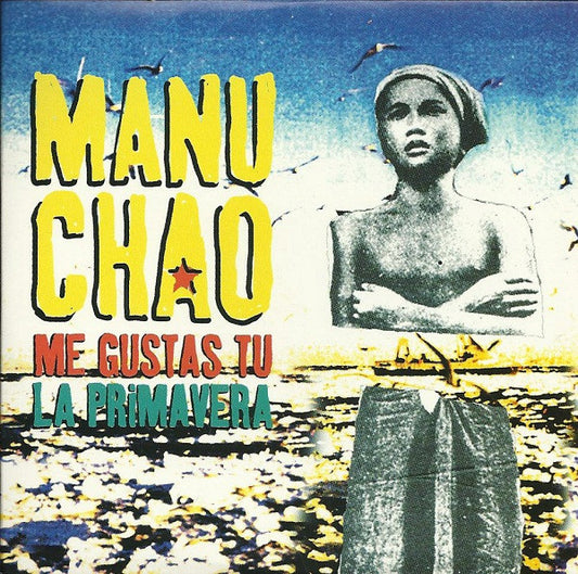 Manu Chao - Me Gustas Tu / La Primavera
