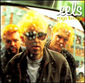 Eels - Rags To Rags