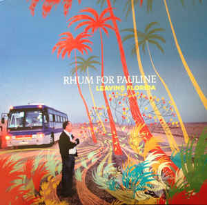 Rhum For Pauline - Leaving Florida