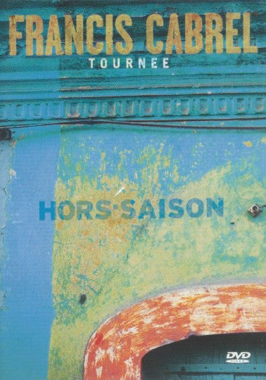 Francis Cabrel - Tournée Hors-saison