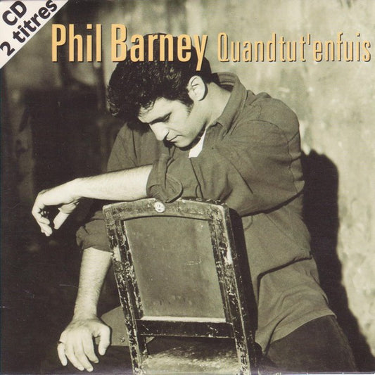 Phil Barney - Quand Tu T'Enfuis