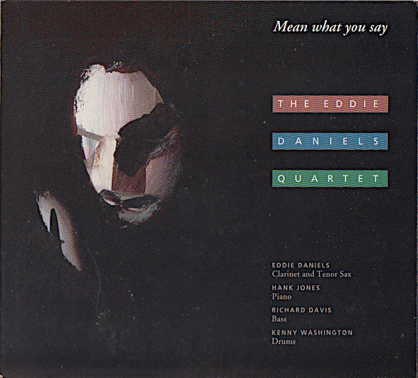 Eddie Daniels Quartet, The - Mean What You Say