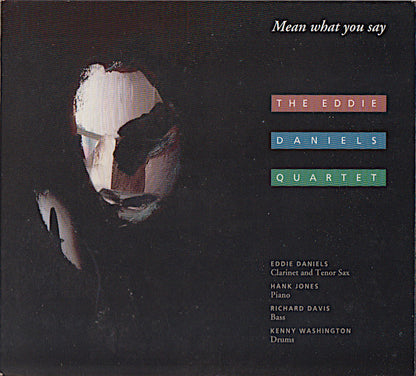 Eddie Daniels Quartet, The - Mean What You Say