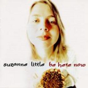 Suzanne Little - Be Here Now