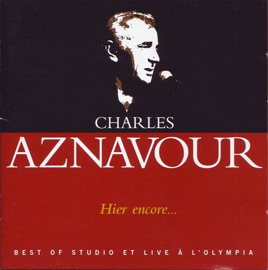Charles Aznavour - Hier Encore… (Best Of Studio Et Live À L'Olympia)