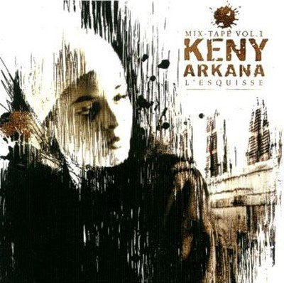 Keny Arkana - L'esquisse · Mix-Tape Vol.1