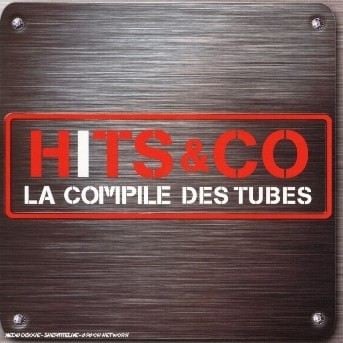 Hits & Co (La Compile Des Tubes)