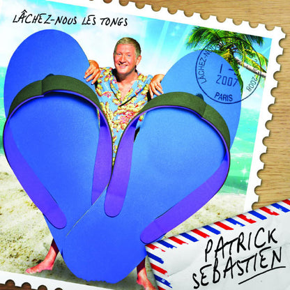 Patrick Sébastien - Lâchez-Nous Les Tongs