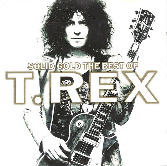 T. Rex - Solid Gold The Best Of T. Rex