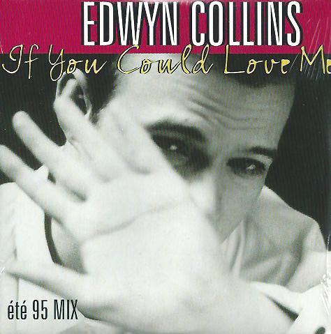 Edwyn Collins - If You Could Love Me (Été 95 Mix)