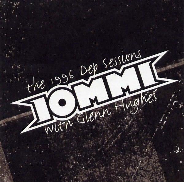 Tony Iommi With Glenn Hughes - The 1996 Dep Sessions