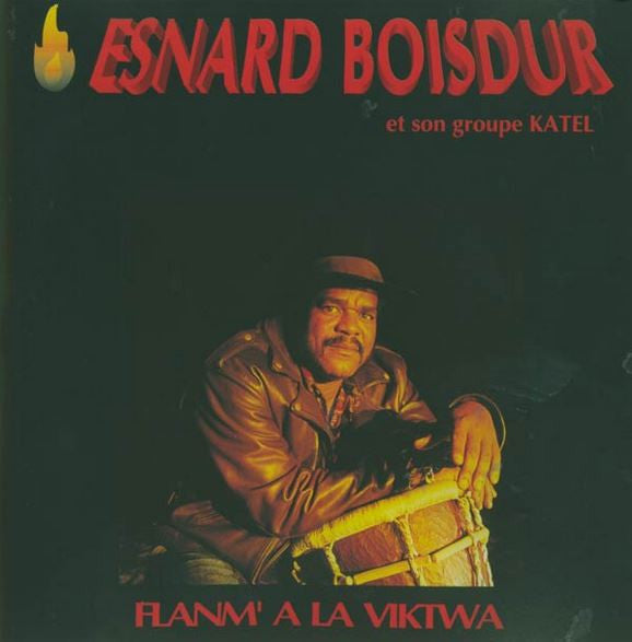 Esnard Boisdur Et Son Groupe Katel  - Flanm A La Viktwa