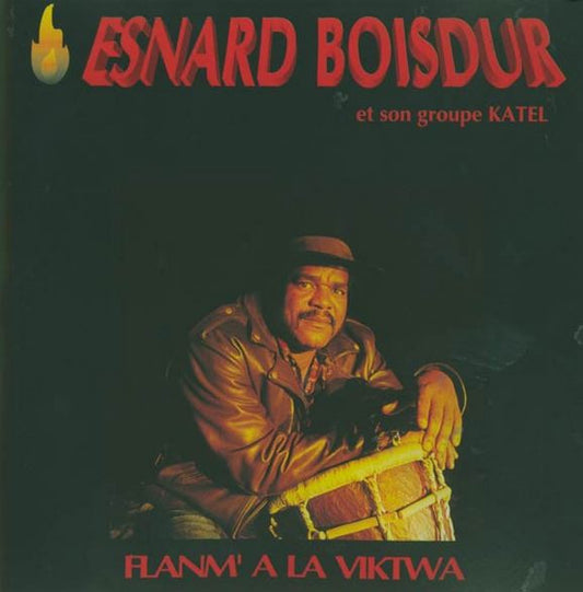 Esnard Boisdur Et Son Groupe Katel  - Flanm A La Viktwa