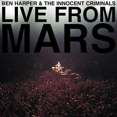Ben Harper & The Innocent Criminals - Live From Mars