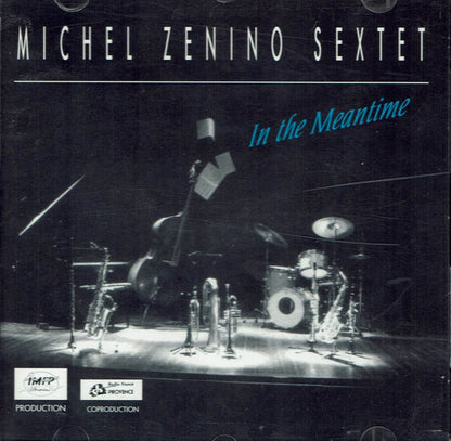 Michel Zenino Sextet - In The Meantime